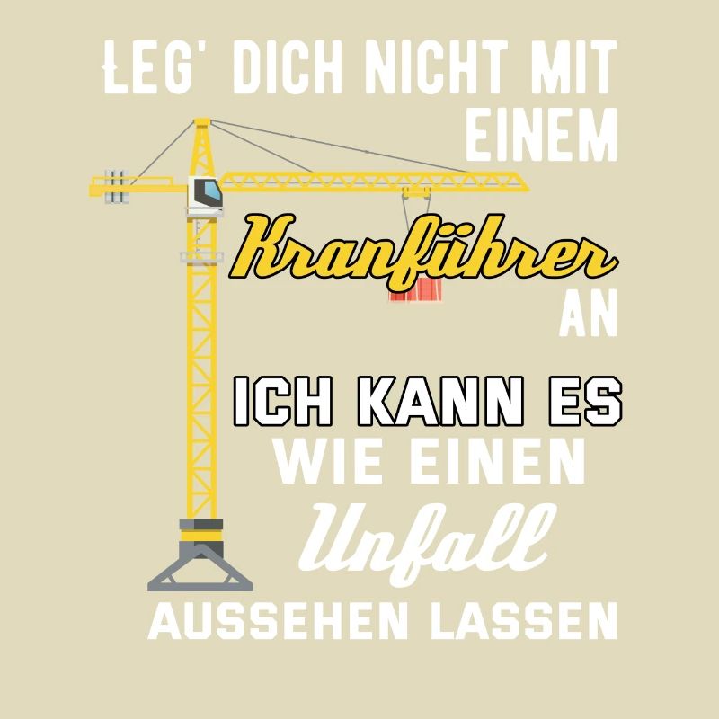 Kranführer Baustelle Spruch Geschenk Kran