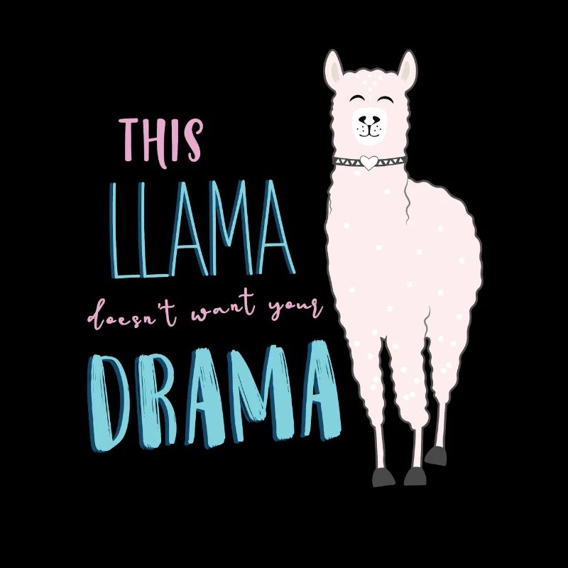 Hilarious Dramatic Llama Sarcastic Saying Funny