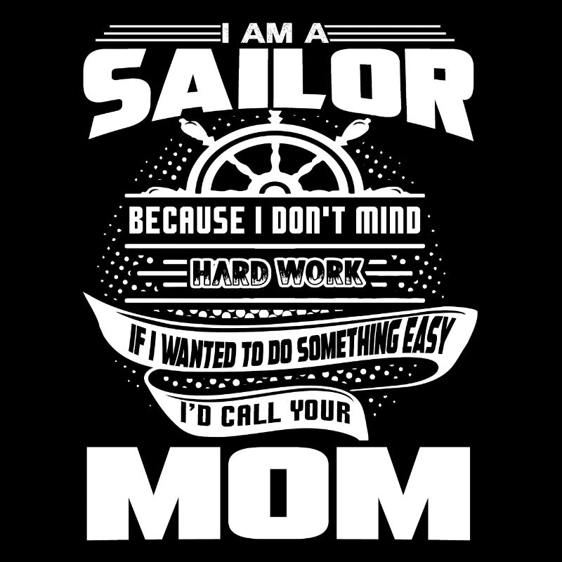 Sailor Sailor I Don't Mind Hard Work