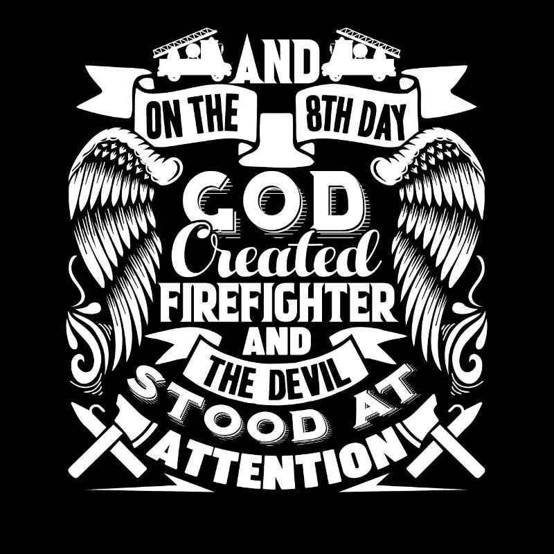 Firefighter God Created Firefighter