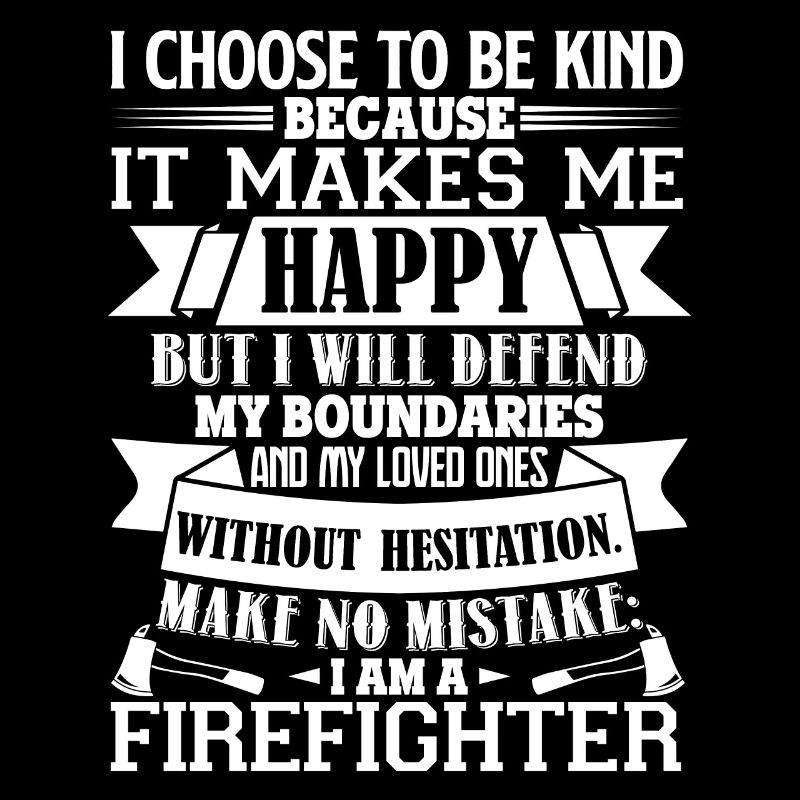 Firefighter I Am A Firefighter