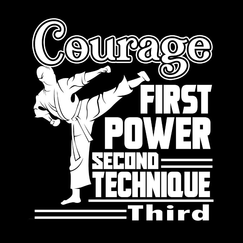 Karate Karate Courage First Power Second