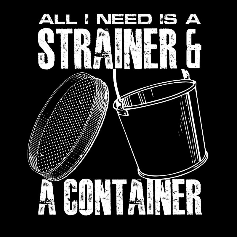 all I need is a strainer and a container Design