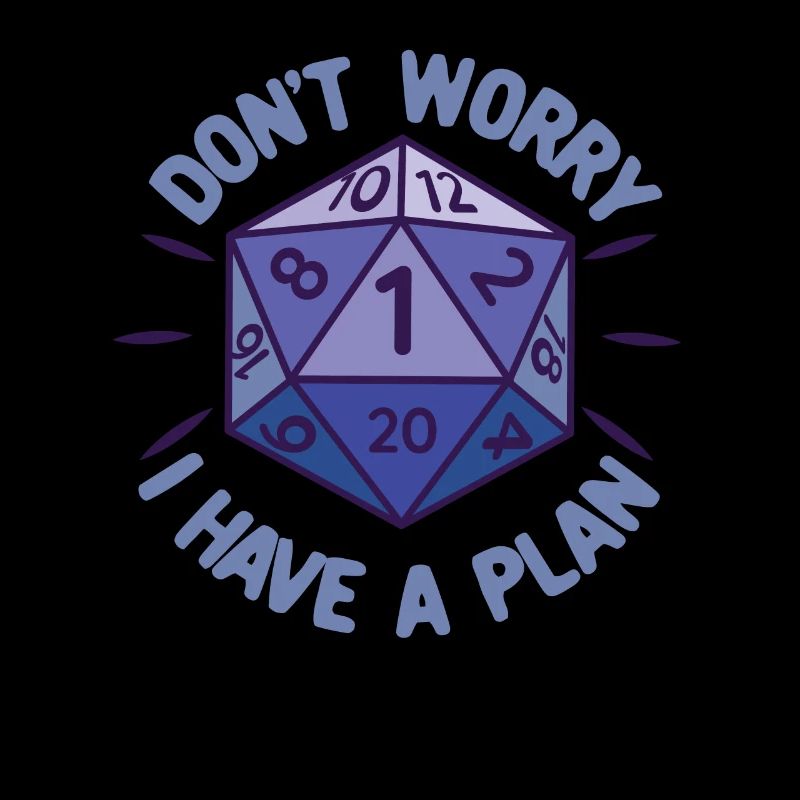 Mach dir keine Sorgen, ich habe einen Plan mit ein