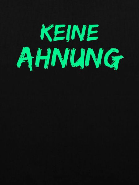 Keine Ahnung