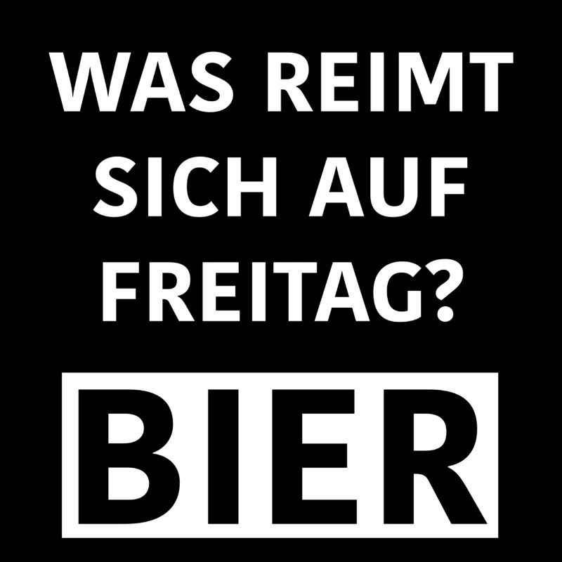 Was reimt sich auf Freitag Bier