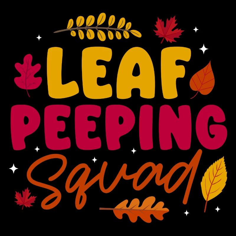 Leaf Peeping Squad Autumn Leaf Peeper