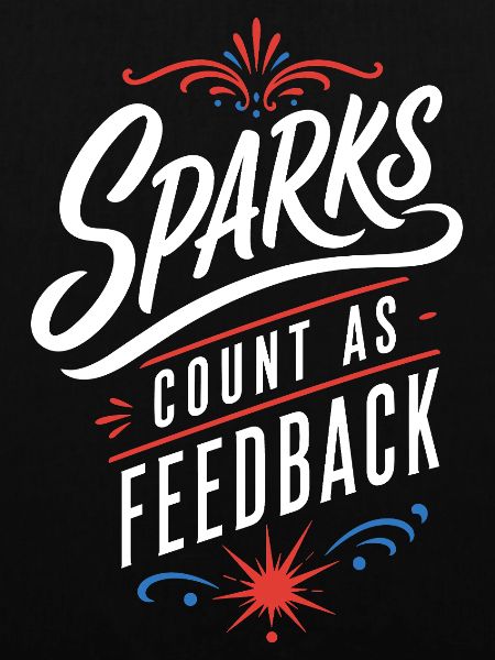 Schweißerhumor – Sparks Count as Feedback
