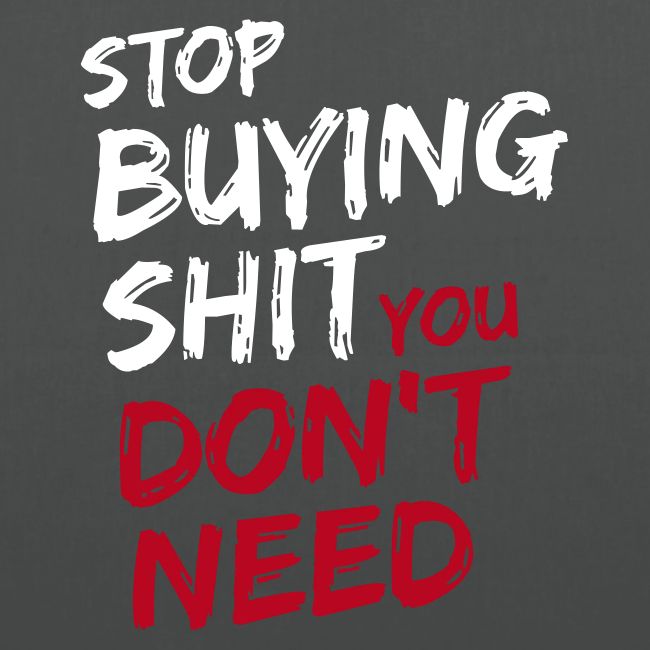 Stop Buying Shit