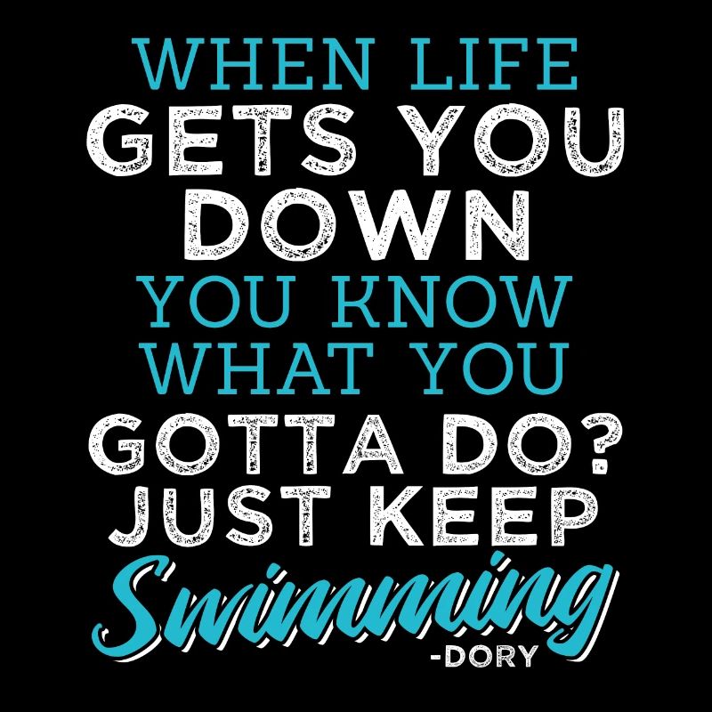 Just Keep Swimming