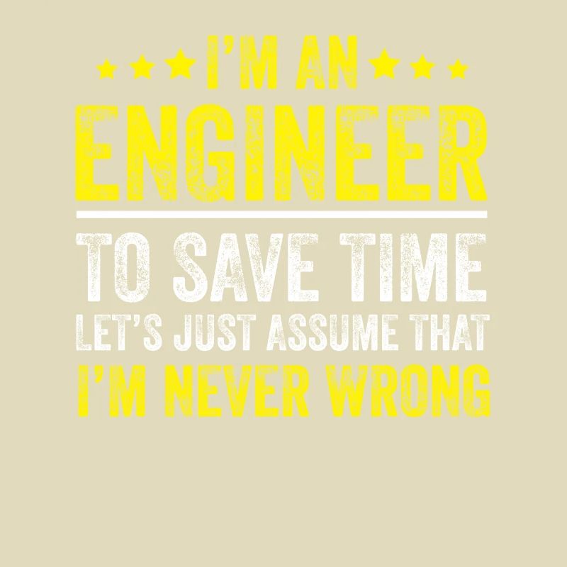 I'm an Engineer