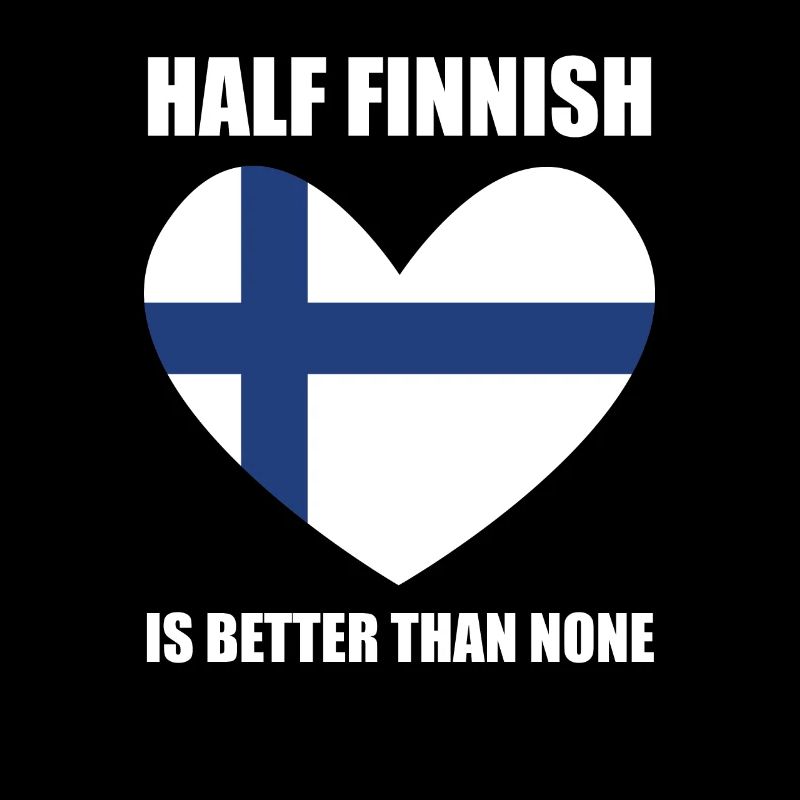 Half Finnish Is Better Than None Gift Idea