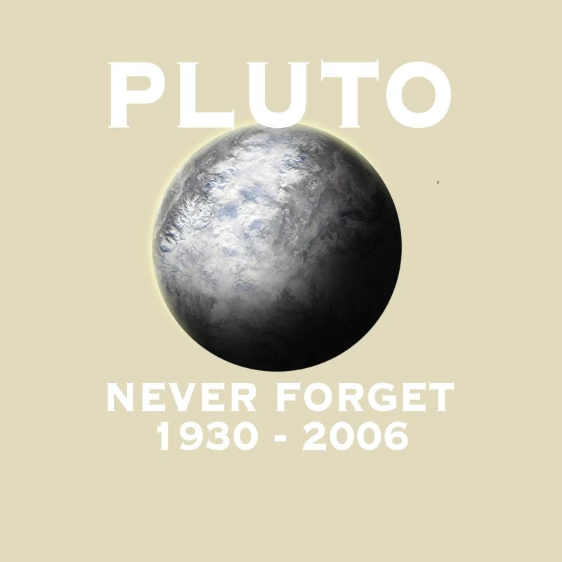 Pluto - Never Forget - 9th Planet Solar System
