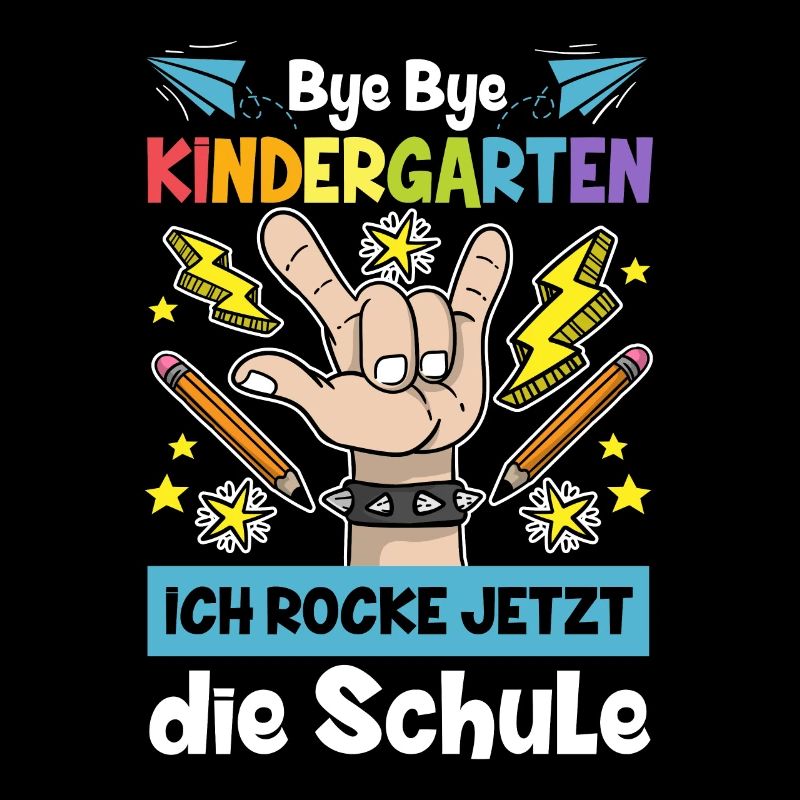 Bye Bye Kindergarten Ich Rock Jetzt Die Schule