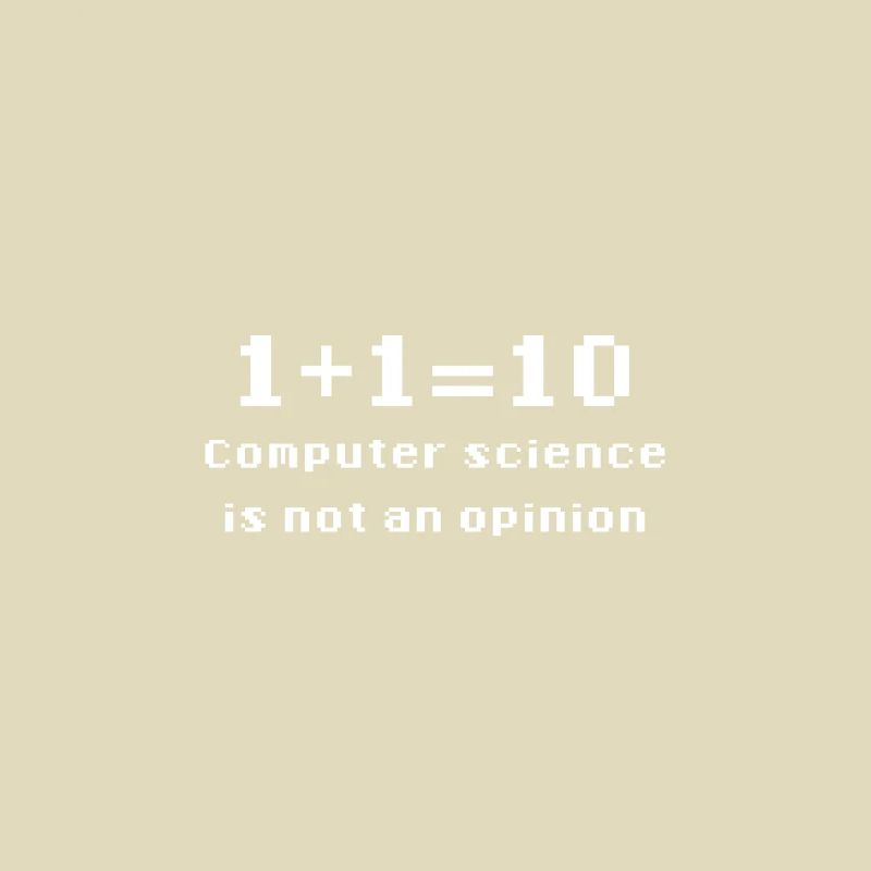 Binary - Computer Science Is Not An Opinion