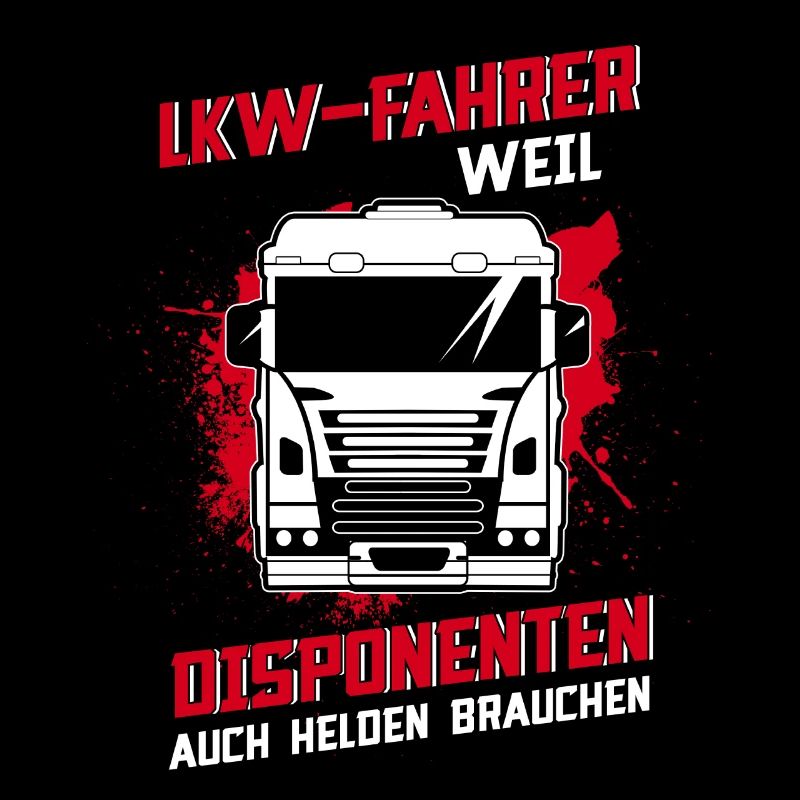 LKW-Fahrer weil Disponenten auch Helden brauchen