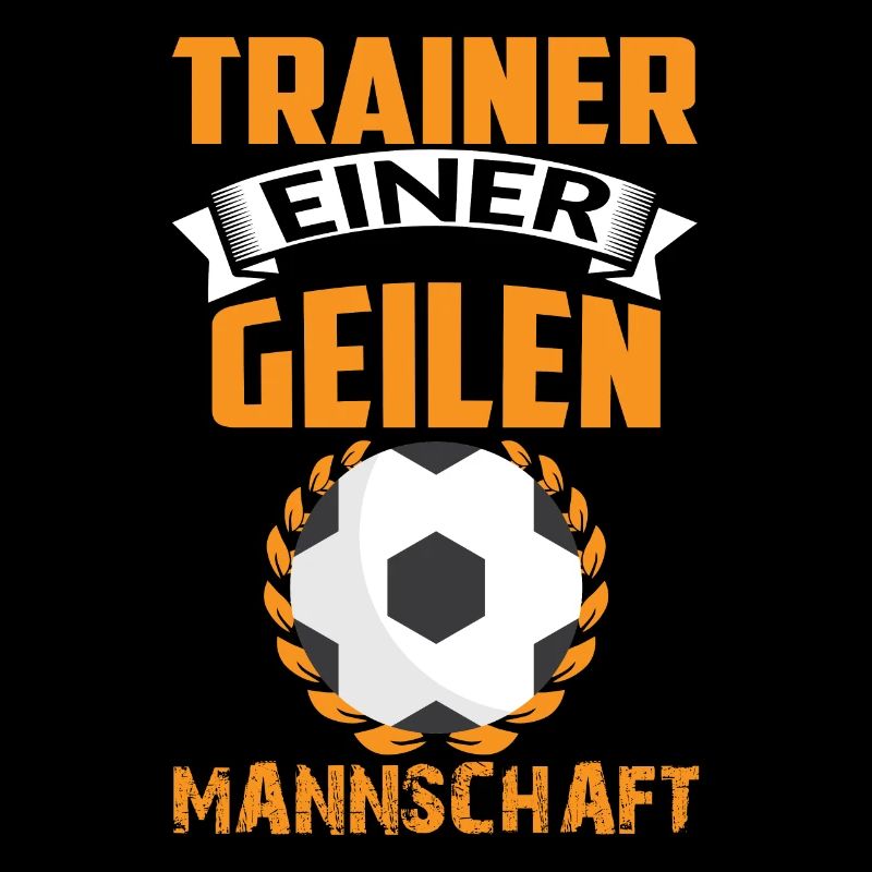 TRAINER EINER GEILEN MANNSCHAFT