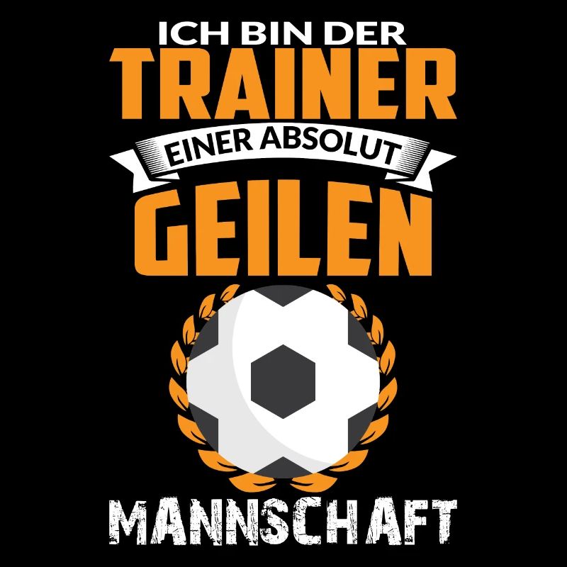 ICH BIN TRAINER EINER ABSOLUT GEILEN MANNSCHAFT