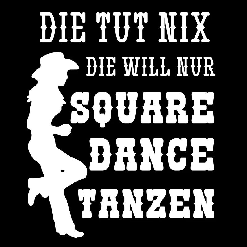 Die Tut Nix Die Will Nur Square Dance Tanzen