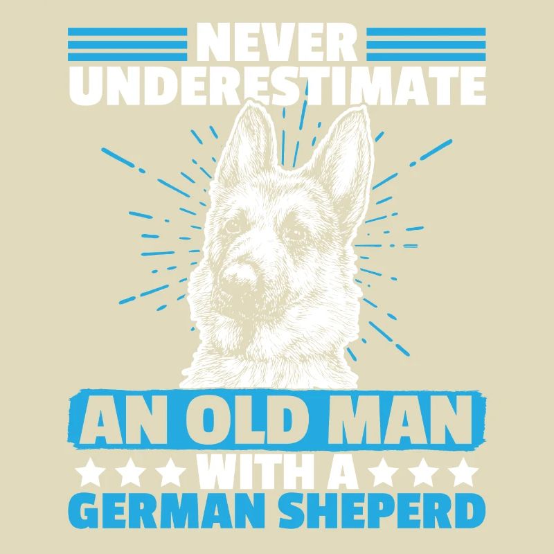 Never Underestimate an old man with german sheperd