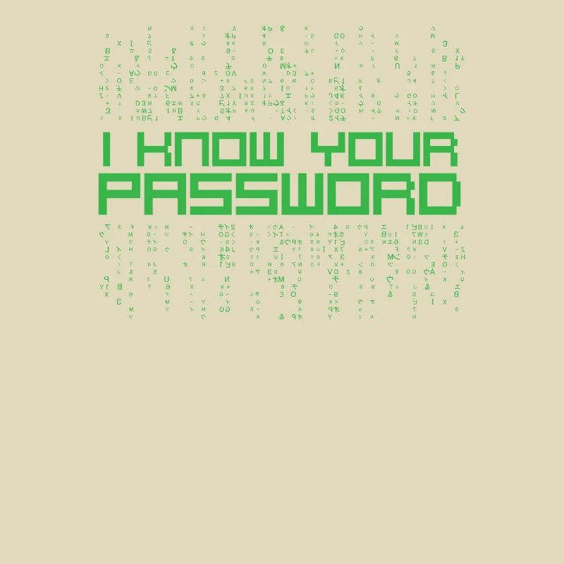 I know your password hacker quote