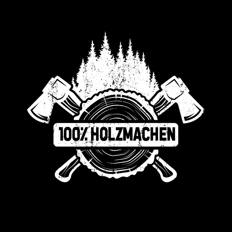 100% HOLZMACHEN