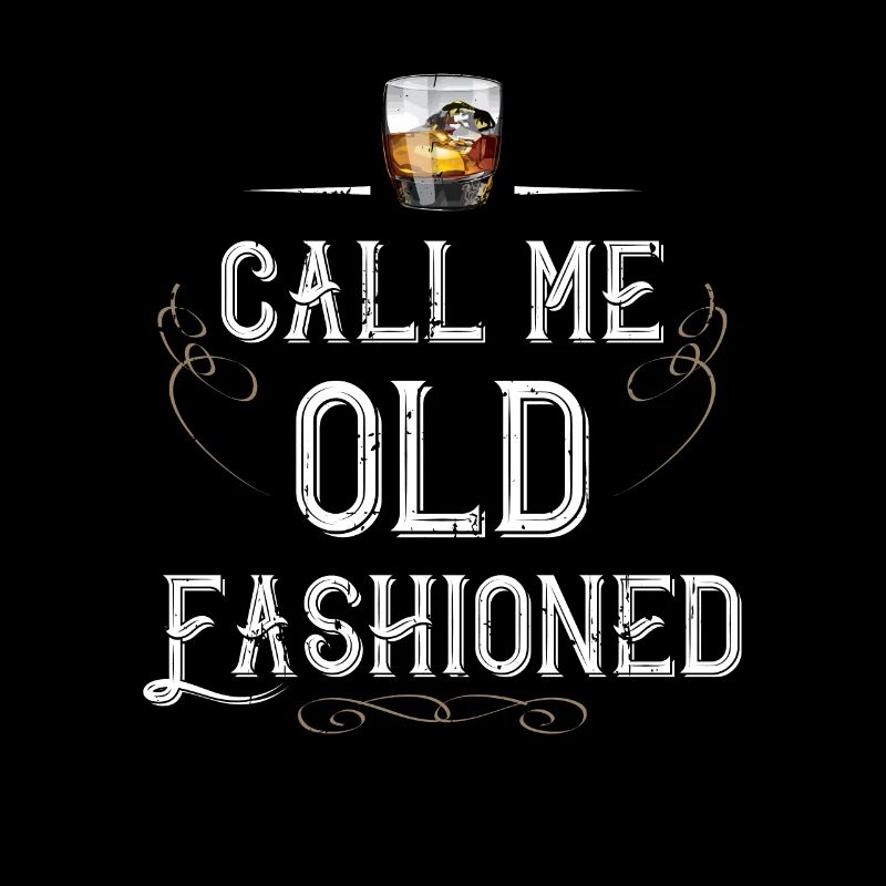 Call Me Old Fashioned Design Bithday Gift Whisky