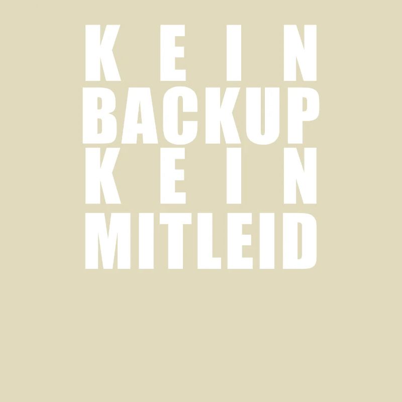 Kein Backup Kein Mitleid Sysadmin Programmierer
