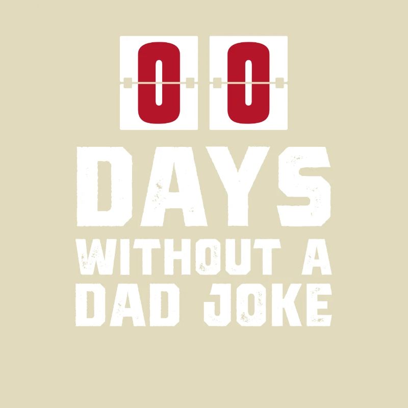Zero Days Without a Dad Joke
