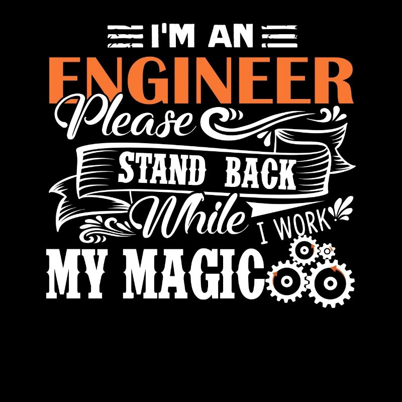 Engineer I Am An Engineer