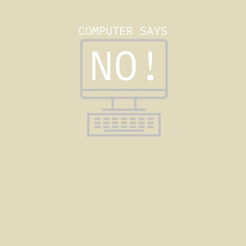 ComputerSaysNo