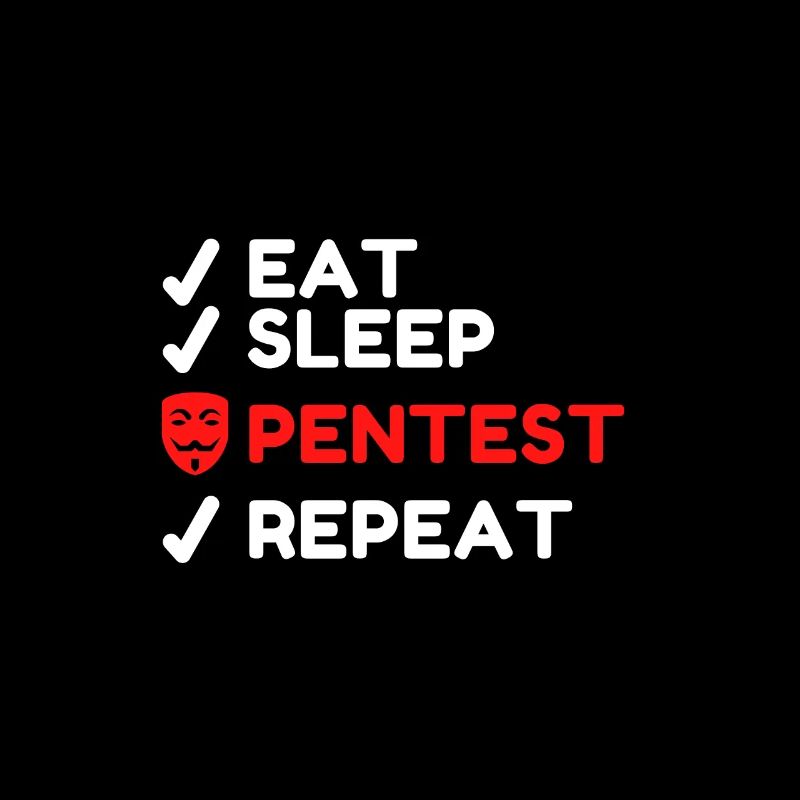 Eat Sleep Pentest Repeat Cyber Security Hacker Fun