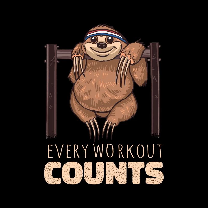 Every workout counts sloth