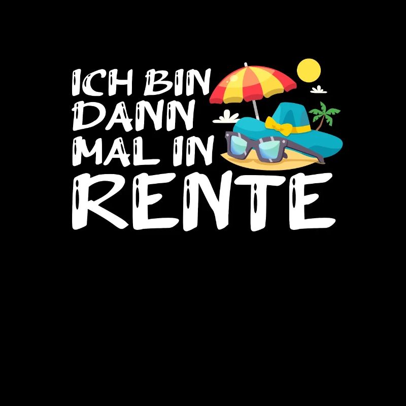 Ich bin dann mal in Rente
