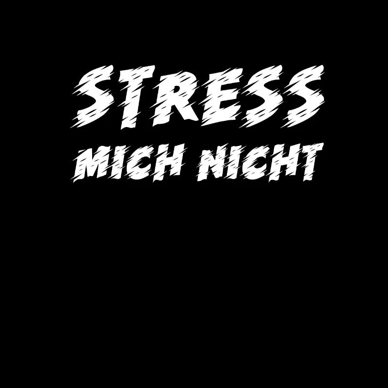 Stress Mich Nicht Statement