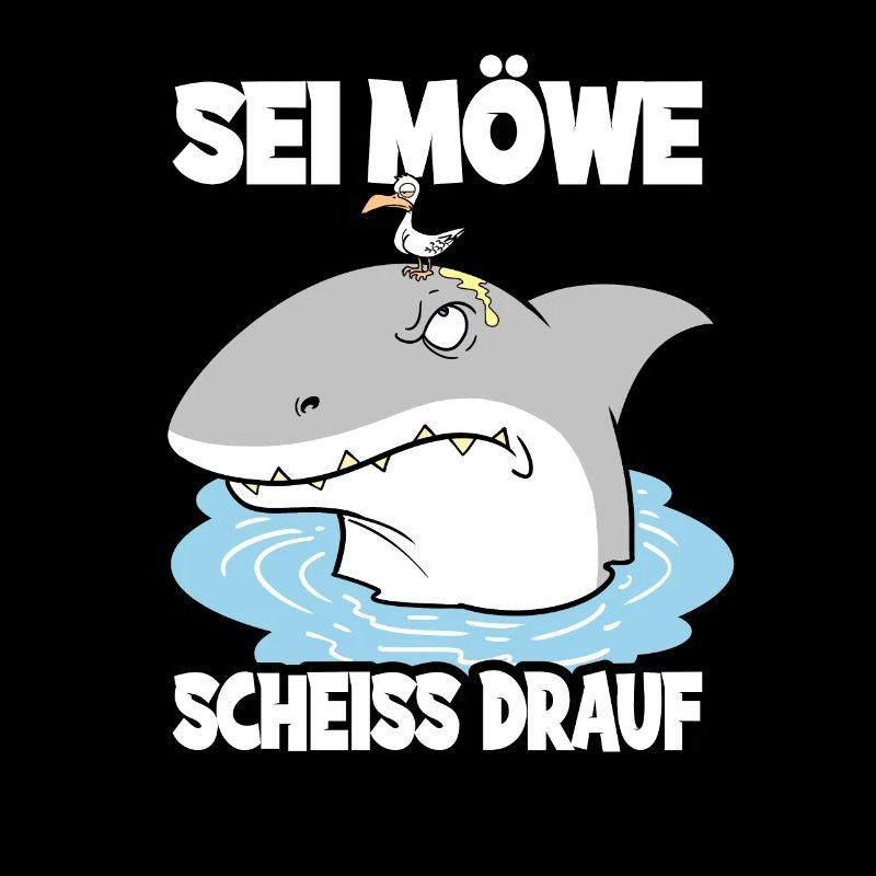 Sei Möwe Scheiß Drauf Hai Seevogel