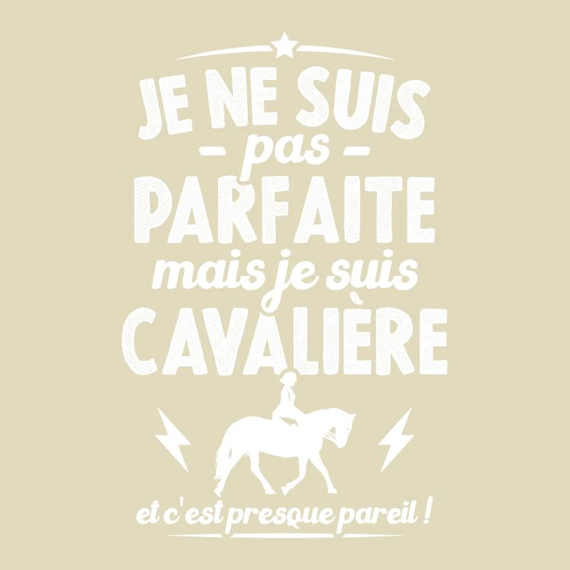 Je ne suis pas parfaite mais je suis Cavalière