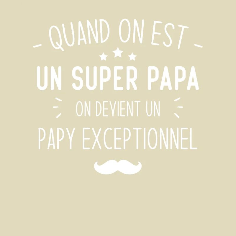Un super papa on devient un papy exceptionnel