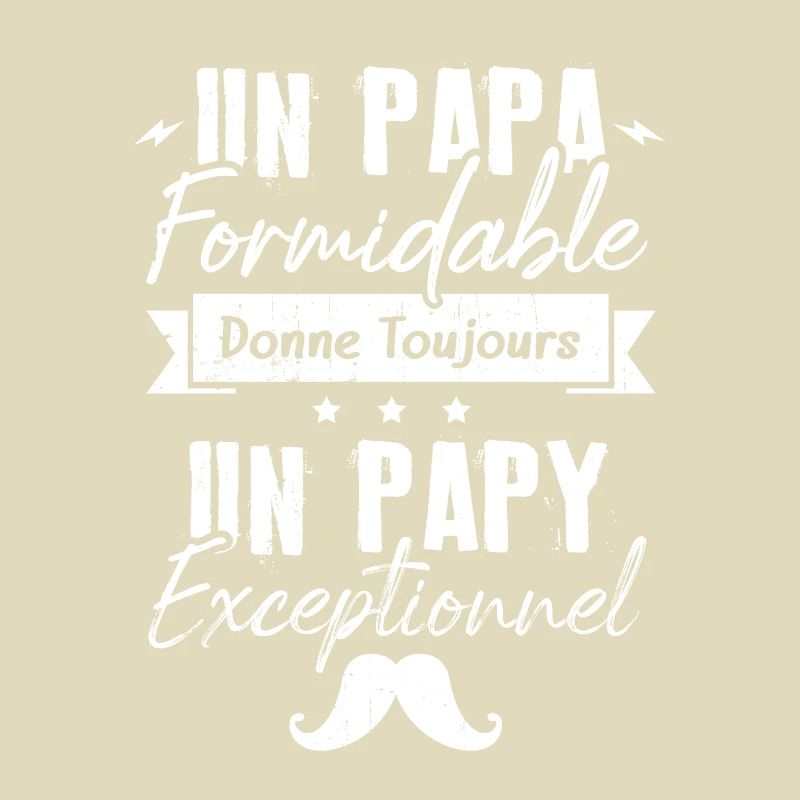 Papa Formidable Donne Toujours Papy Exceptionnel