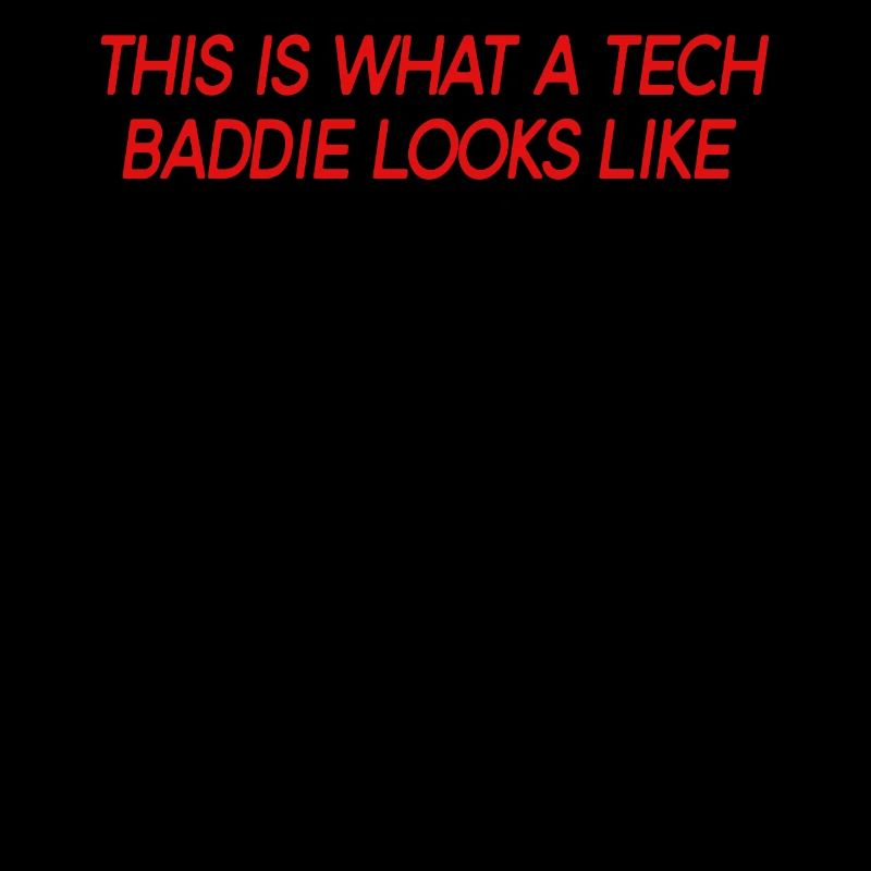 Tech Baddie Girls In Tech Steminist Women's Coder