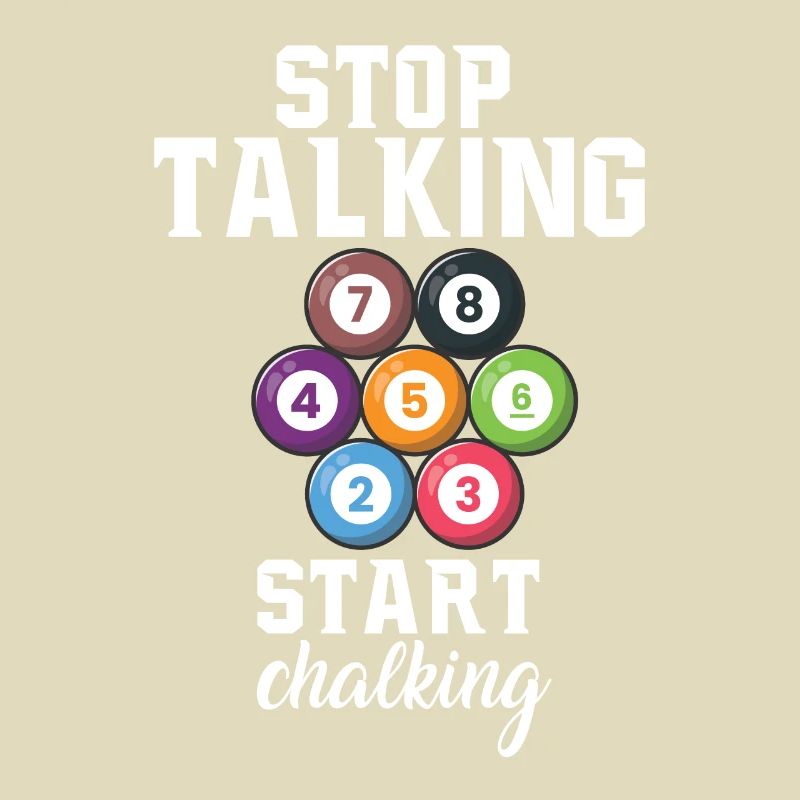 Stop Talking Start Chalking Pool billiards Snooker