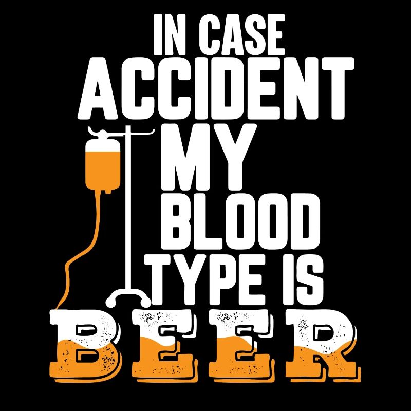 In case accident my blood type is beer
