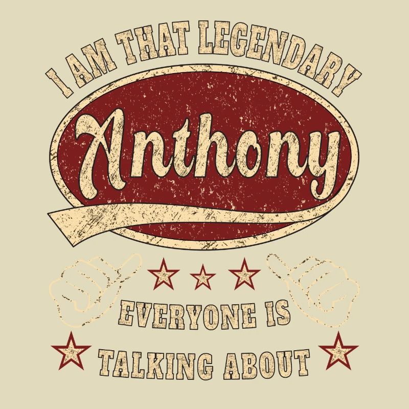 Anthony i am that legendary Anthony