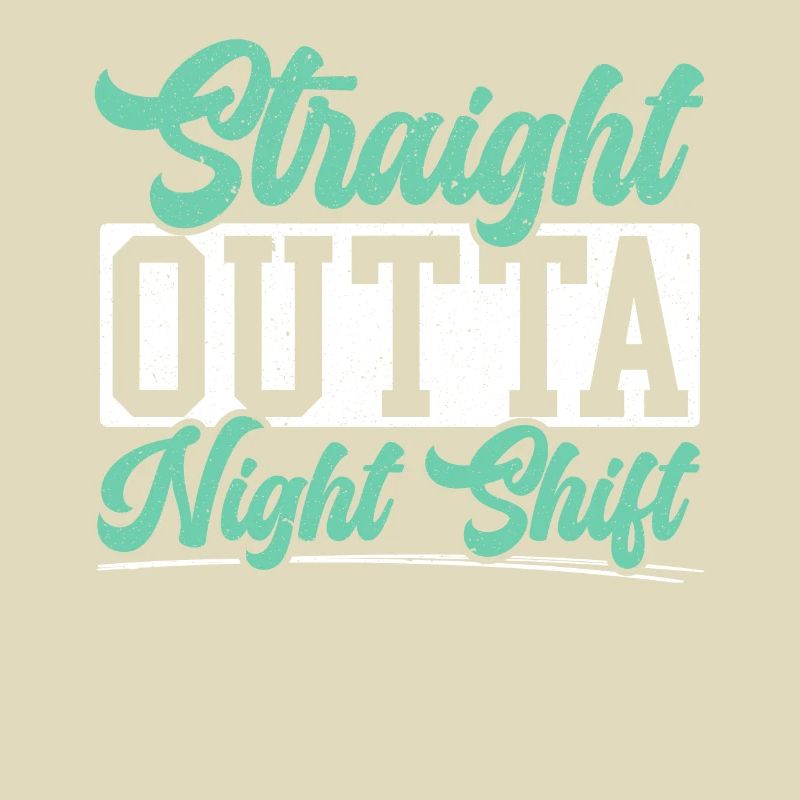 Straight Outta Night Shift Graveyard Shift Worker