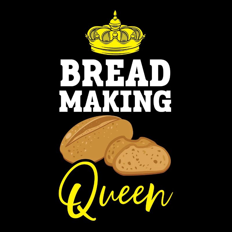 Bread Making Queen Baking Baker Bake Bakery Bread
