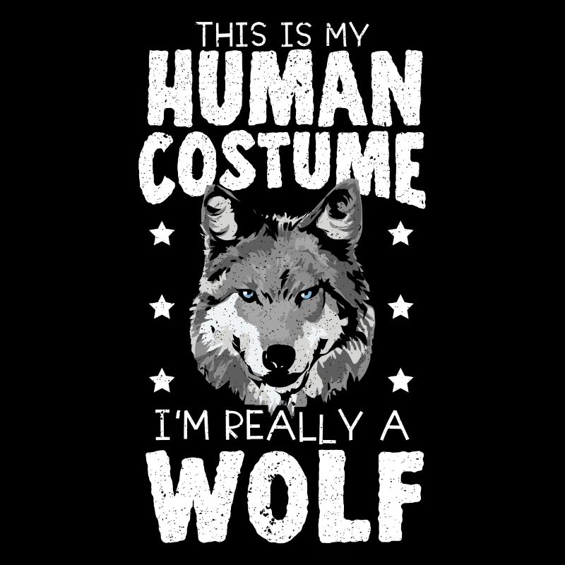 This Is My Human Costume I'm Really A Wolf Lover