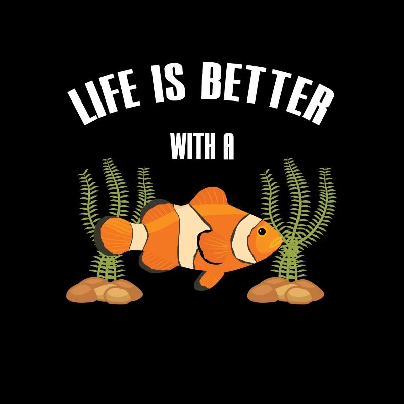 Life is better with a Clownfish fish keeper