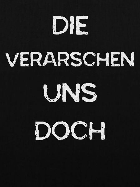 die verarschen uns doch