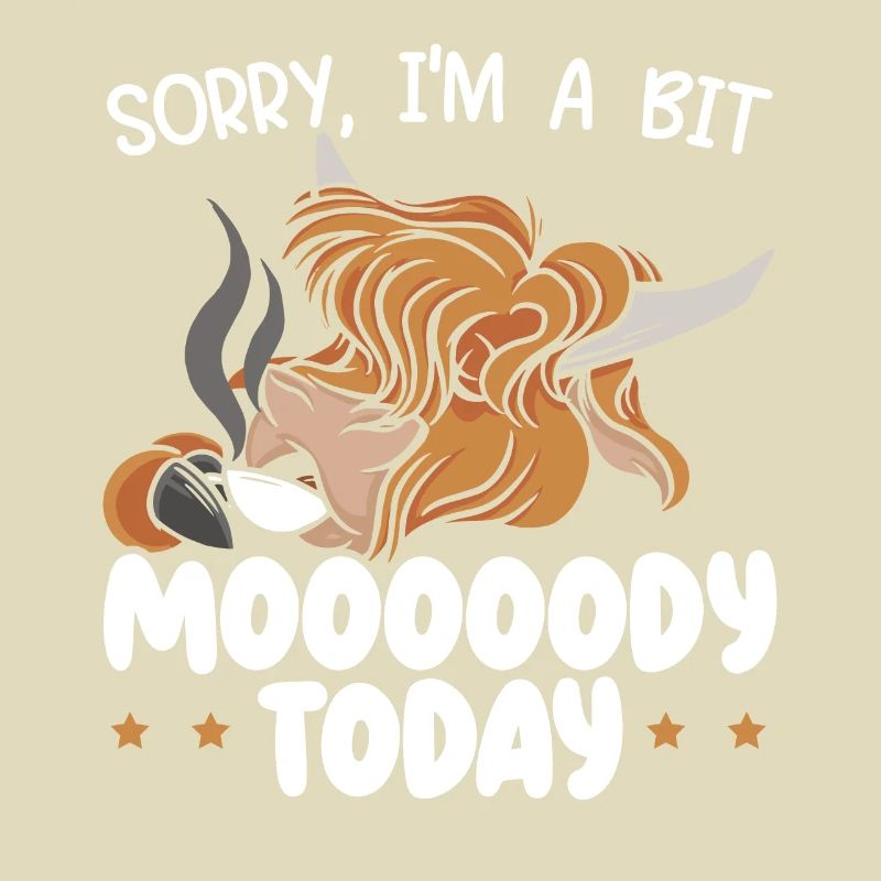 I'm A Bit Moody Today Scottist Highland Cow Lover