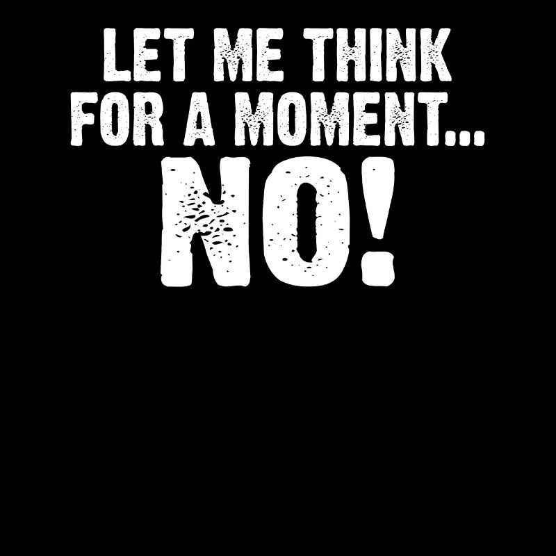 Let me think for a moment NO Sarcasm lovers